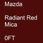 Preview: Mazda, Radiant Red Mica, 0FT.